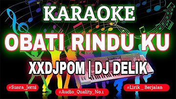 KARAOKE CANTIKA DAVINCA -  DJ - OBATI RINDUKU XXDJPOM [NADA CEWEK] KN7000 DENI RECORD