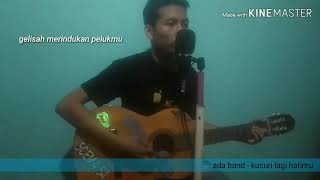 status wa romantis cover ada band -  kucuri lagi hatimu