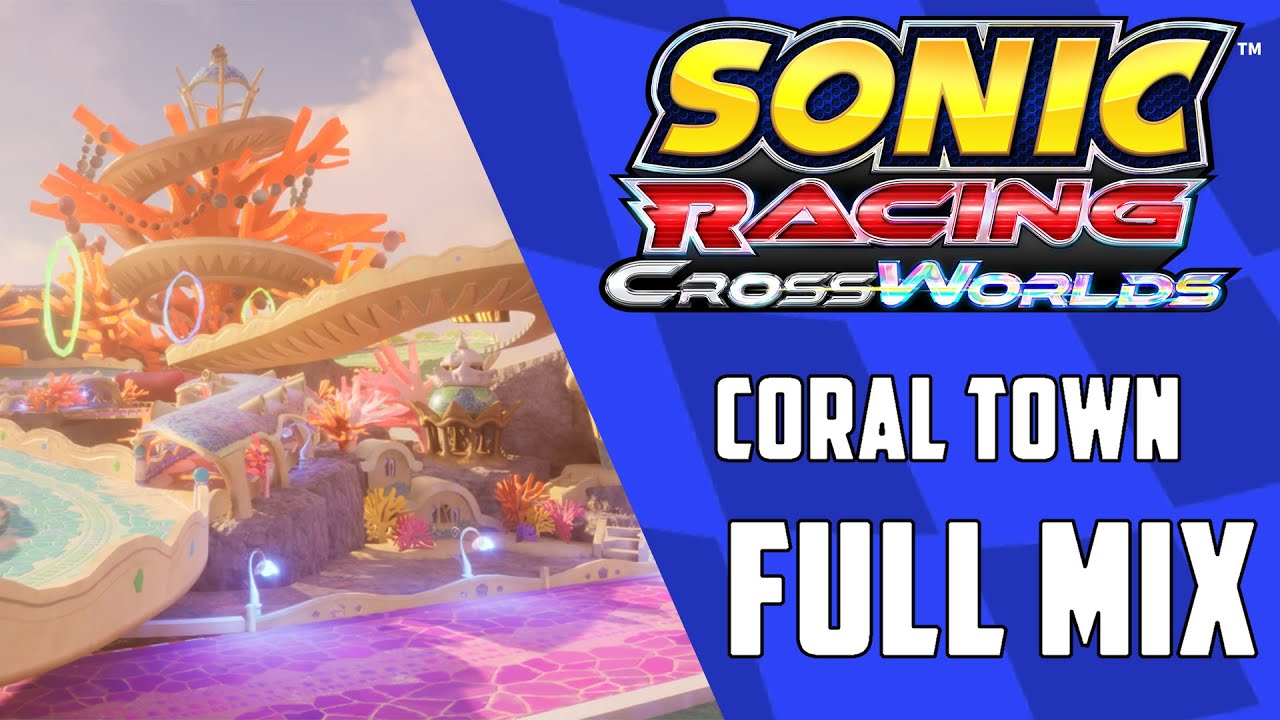 Coral Town (Full mix) - Sonic Racing CrossWorlds OST