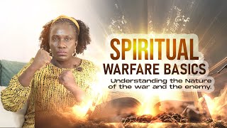 SPIRITUAL WARFARE BASICS:- Understanding the nature of the war and the enemy #patterns #Prayer #War