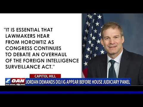 Rep. Jordan demands DOJ Inspector General appear before House Judiciary panel