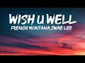 French montana ft swae lee-Wish u well [Lyrics]