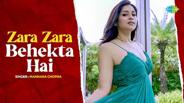 Zara Zara Behekta Hai | Mannara Chopra | Prachurjya | Goswami | Romantic Hindi Song | RHTDM