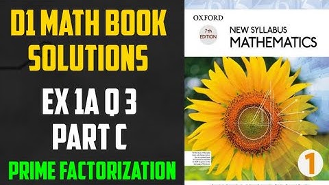 D1 Math book solutions | Exercise 1A question 3 (c) | Prime Factorization