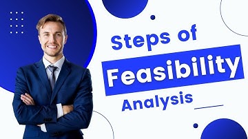 What are the Steps of Feasibility Analysis?