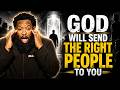 WHEN GOD SURROUNDS YOU WITH THE RIGHT PEOPLE | Pastor Mike Jr