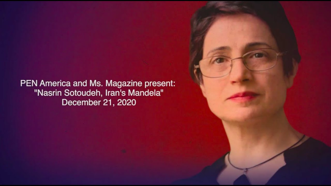 VIRTUAL] PEN America and Ms. Magazine Present: 'Nasrin Sotoudeh, Iran's  Mandela' - PEN America