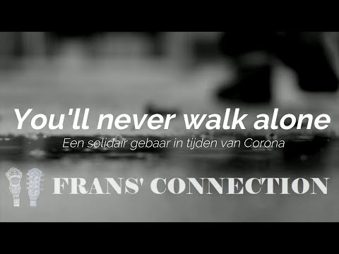 You'll never walk alone  -  Frans' Connection