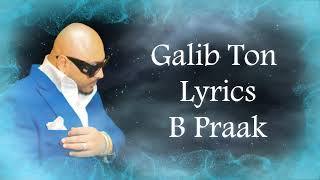LYRICS: Ek Sher Likhawan Galib Ton || B Praak Song || Jaani, GalibTon Full Song