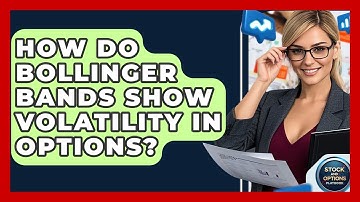 How Do Bollinger Bands Show Volatility In Options? - Stock and Options Playbook