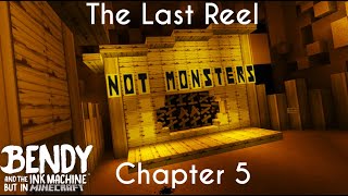 Bendy and the Ink Machine but in Minecraft Chapter 5 'The Last Reel'