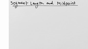 Segment Length and Midpoints