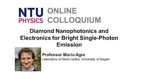 Physics Colloquium:Diamond Nanophotonics & Electronics for Bright Single-Photon Emission| Mario Agio