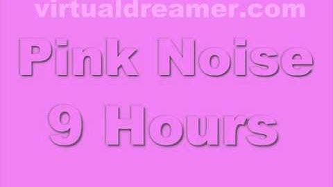 Pink Noise : 9 Hour Long Background Noise for Sleep