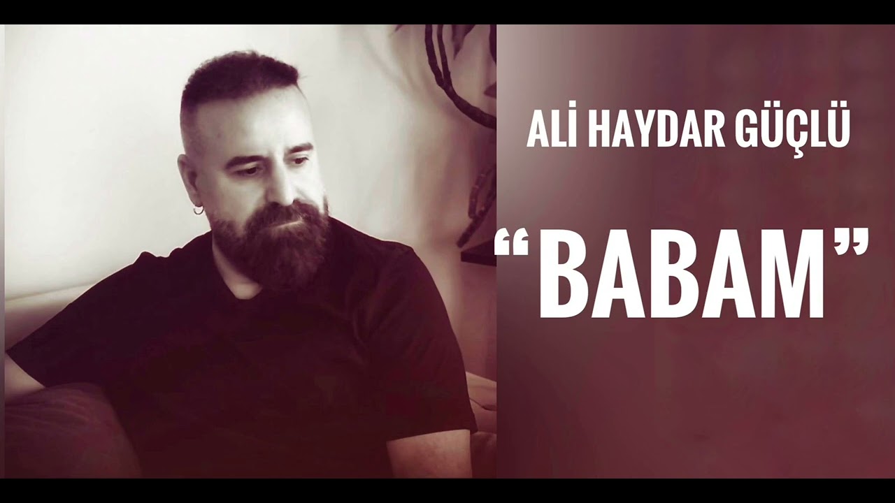 Ali Haydar Güçlü - BABAM