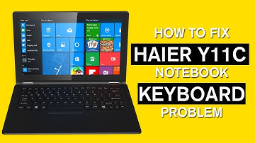 Haier Notebook Y11C keyboard problem - FIX 2018