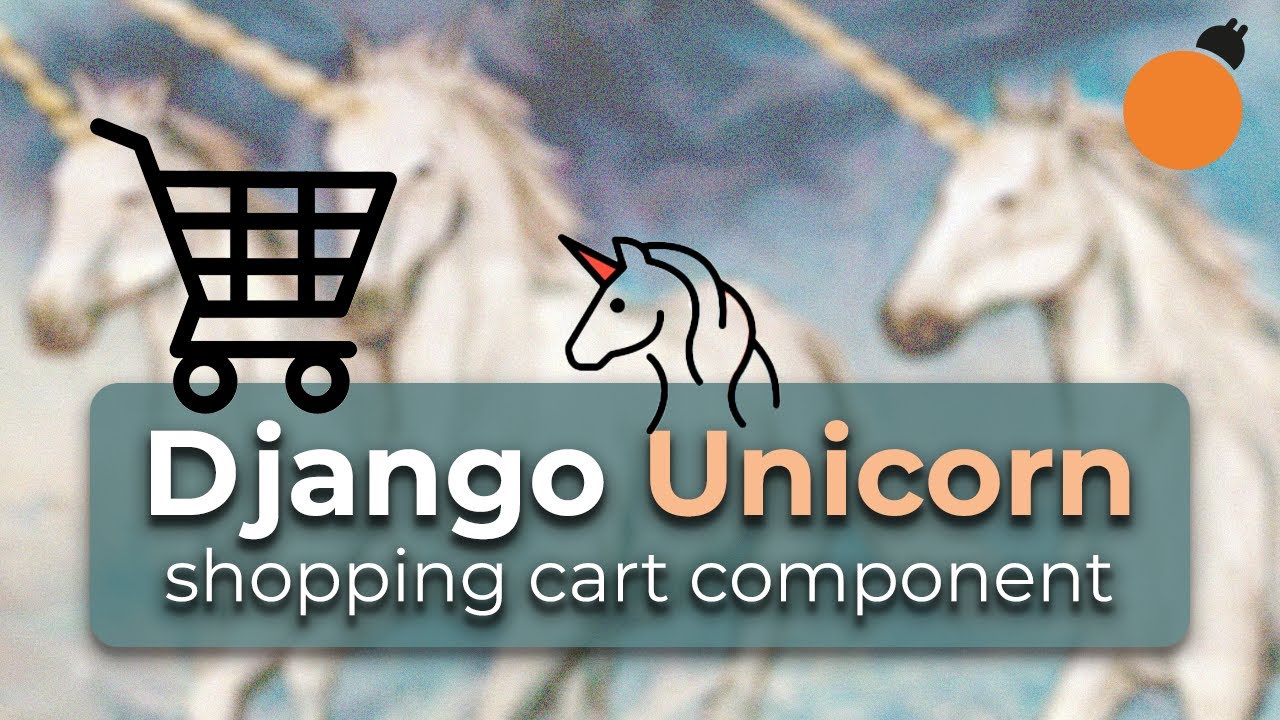 DjangoUnicorn Building a Shopping Cart Component YouTube