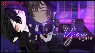 To Be With You Again | 13+ | Original Gay GCMM | Awareness!! by Accalia Life 26,927 views 2 weeks ago 23 minutes
