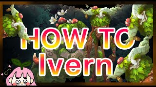 LOLTH - 🌳 How To Ivern 🌳 เจ้าแห่งป่าผู้รักสงบ