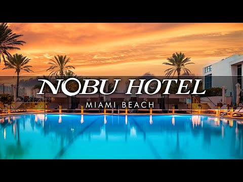 Nobu Hotel Miami Beach | An In Depth Look Inside