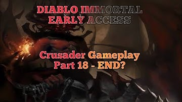 Diablo Immortal (Early Access) Crusader Gameplay, Walkthrough and Storyline Part 18 (End)