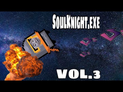 SOULKNIGHT EXE THAT MAKE ME TIRED
