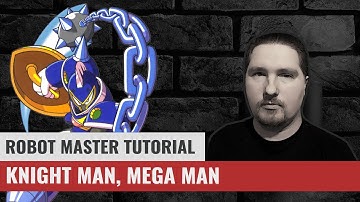 Robot Master Tutorial - Knight Man (No Damage, Mega Man)