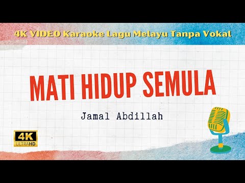 Mati Hidup Semula - Jamal Abdillah I 4K VIDEO Karaoke Lagu Melayu Tanpa Vokal