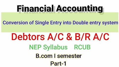 Debtors A/C and B/R A/C Financial Accounting, B.com