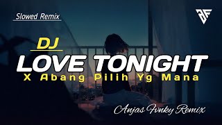 Download lagu Dj Tonight X Abang Pilih Yg Mana I Remix Viral Tik Tok Terbaru 2022 mp3