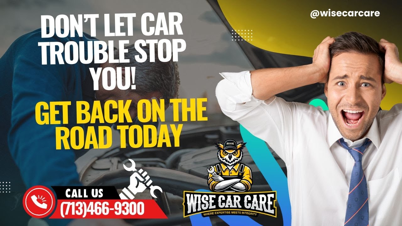 Wise Car Care | Professional Auto Repair in Houston, TX