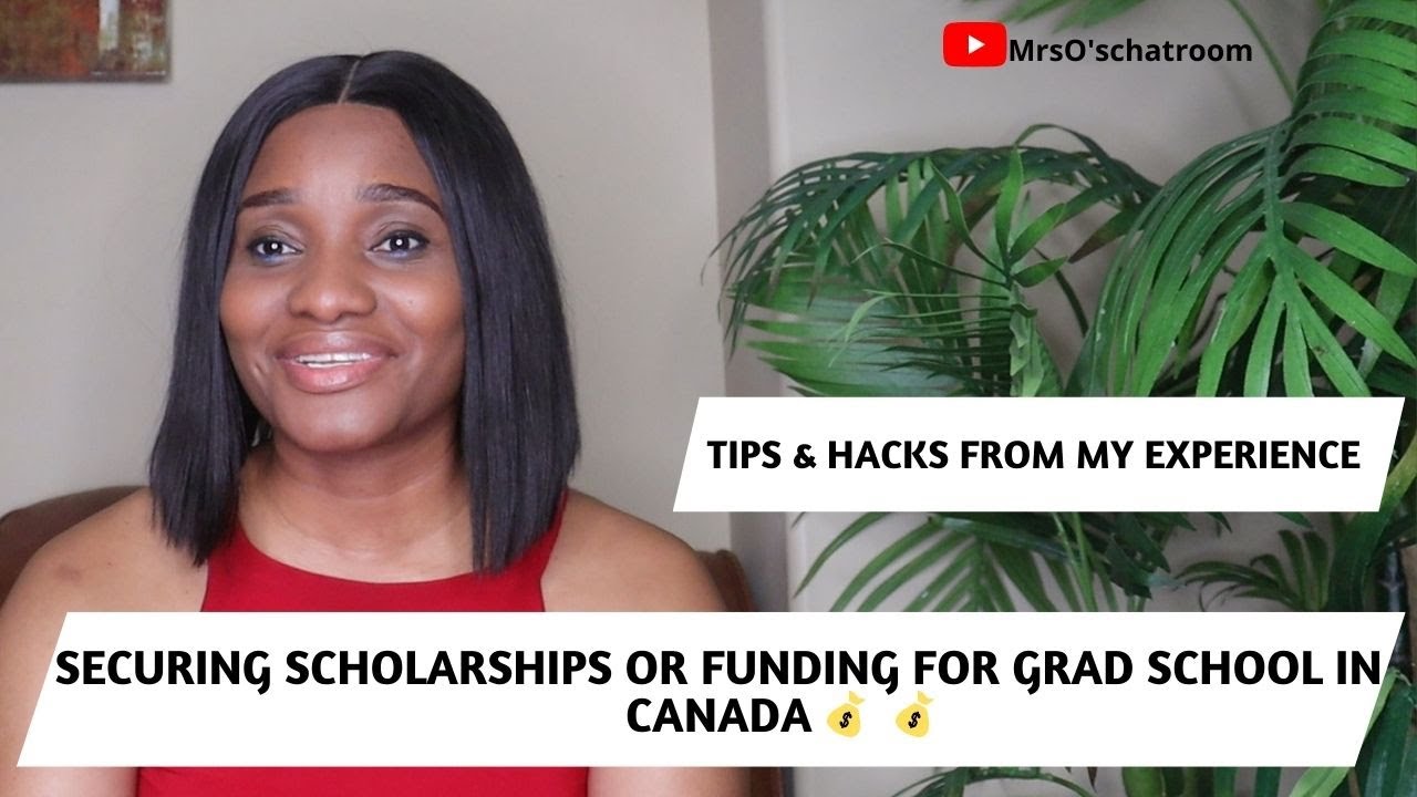 SECURING SCHOLARSHIP/FUNDING TO STUDY IN CANADA- Tips and hacks from my experience.