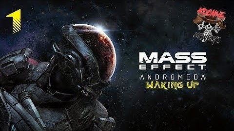 Mass Effect Andromeda| Part 1 Waking Up