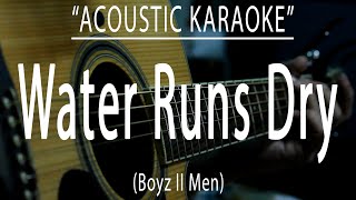 Water runs dry - Boyz II Men  (Acoustic karaoke)