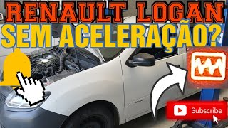 Renault Logan 3 cc, sem aceleração? como resolver?