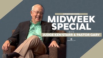 Midweek Special  |  Judge Ken Starr & Pastor Gary Hamrick