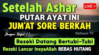 DZIKIR SORE JUMAT MUSTAJAB !! InsyaAllah Rezeki Datang Bertubi-tubi, Panjang Umur, Dosa Di Ampuni