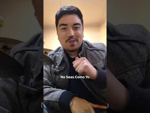 No Seas Como Yo (Historia)