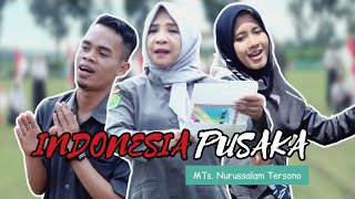 INDONESIA PUSAKA (LAGU   PUISI) - MTs NURUSSALAM TERSONO