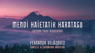 MENDI HAIETATIK HARATAGO - Fernando Velázquez ft. Eurielle & Euskadiko Orkestra