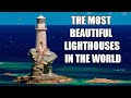 The Most Beautiful Lighthouses In The World HD