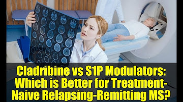 Cladribine vs S1P Modulators: Which is Better for Treatment-Naive Relapsing-Remitting MS?