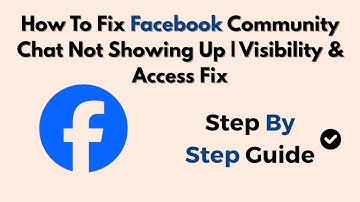 How To Fix Facebook Community Chat Not Showing Up (2025) | Visibility & Access Fix