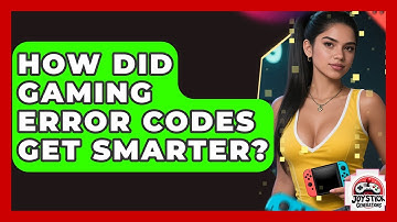 How Did Gaming Error Codes Get Smarter? - Joystick Generations