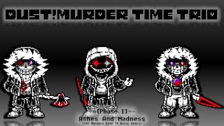 Dust! Murder Time Trio - Phase 1: Ashes And Madness (The Murders Have To Rains Remix)