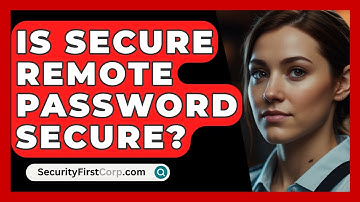 Is Secure Remote Password Secure? - SecurityFirstCorp.com