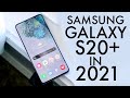 Samsung Galaxy S20+ In 2021! (Still Worth Buying?) (Review)