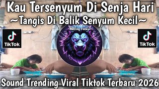Download lagu KAU TERSENYUM DI SENJA HARI - TANGIS DI BALIK SENYUM KECIL - SOUND TRENDING | VIRAL TIKTO 2026