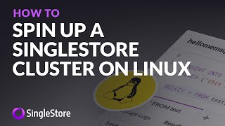 Spin Up a SingleStore Cluster on Linux in 10 Minutes