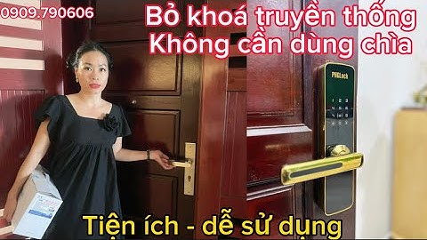 Khoá thông minh PHGLOCK-Tại sao nên thay khoá cơ truyền thống để dùng khoá công nghệ/khoá thông minh